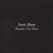 Sonic Moon – Breathe On Mars