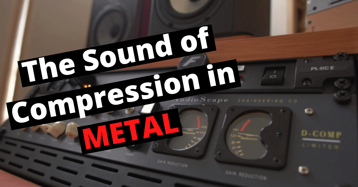 The Sound of Compression in Metal. Mixing Metal Compressor