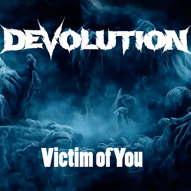 Devolution – Victim Of You (ft. Misstiq, Christian Machado, Christian Olde Wolbers, Jon Howard)
