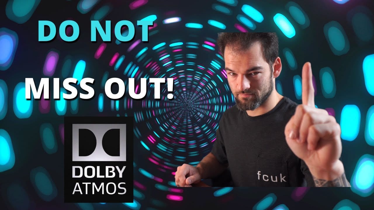 Why You Can’t Ignore Dolby Atmos Mixing and Binaural Anymore!