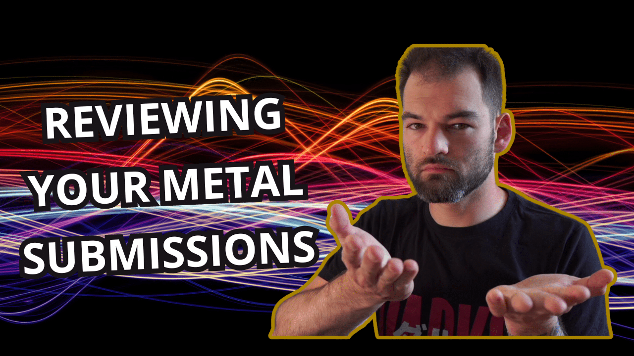 I Reviewed Your Metal Song Submissions – The Common Mistakes You Need To Fix Pt 1
