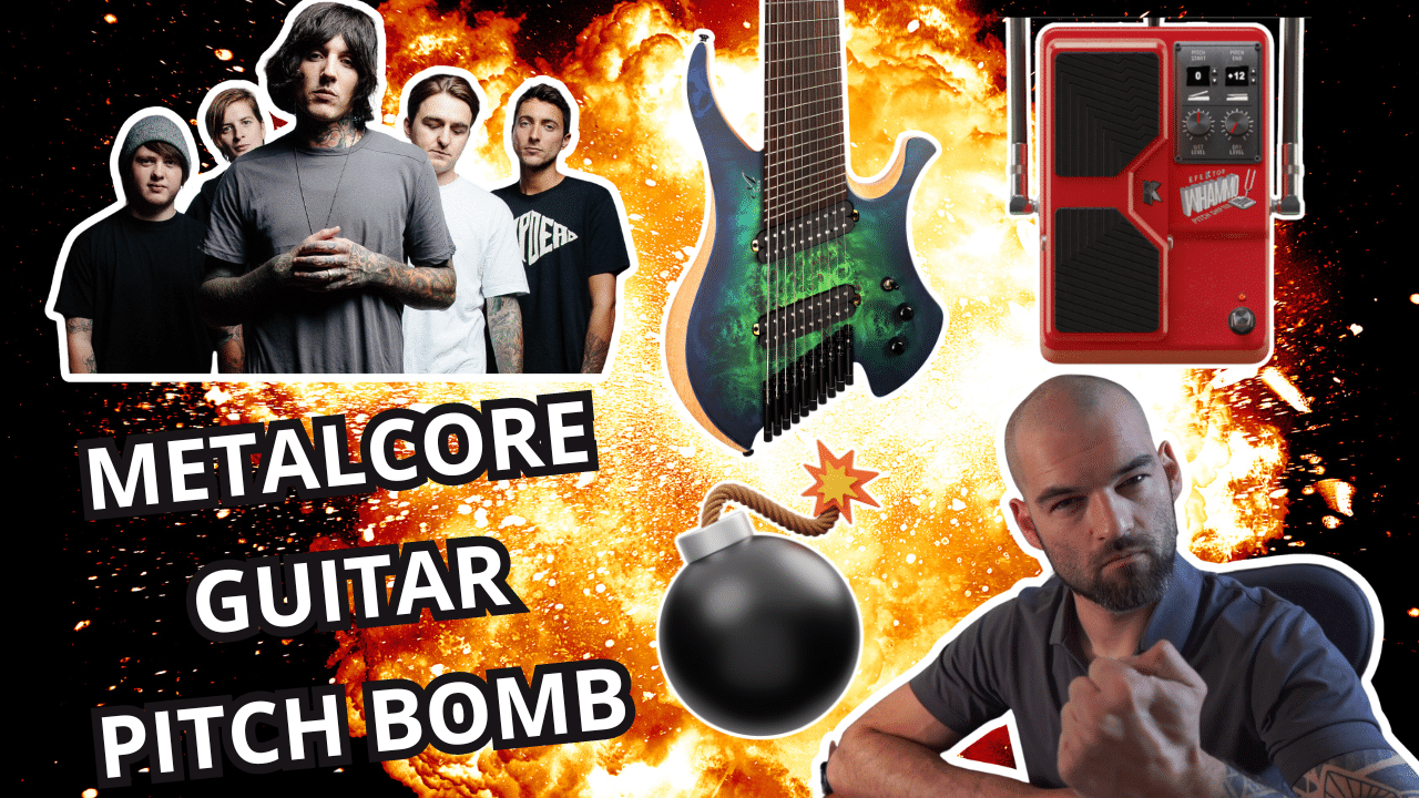 Metalcore Guitar Pitch Bomb – How to Drop It the New Way?